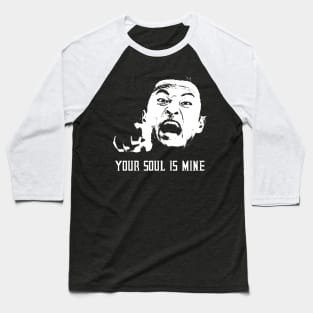 Your Soul Is Mine Baseball T-Shirt